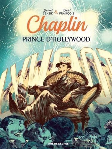 Chaplin T.02 : Chaplin, prince d'Hollywood