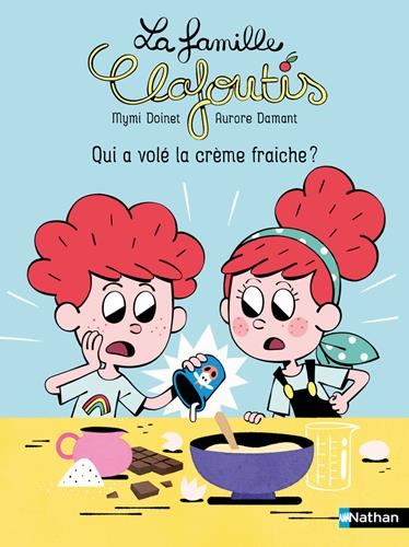 Famille Clafoutis (La) : Qui a volé la crème fraîche ?