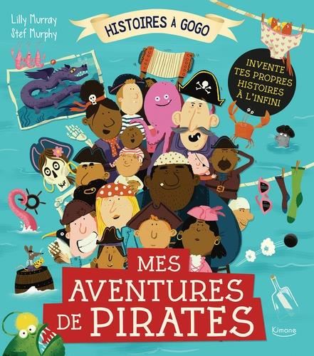 Histoires à gogo : Mes aventures de pirates
