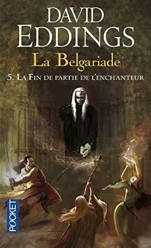 La Belgariade 5 - la fin de partie de l'enchanteur