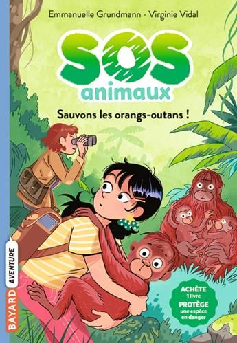 SOS animaux T.03 : Sauvons les orangs-outans !