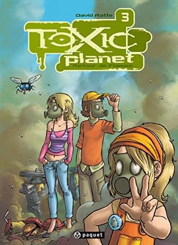Toxic planet 3-retour de flamme
